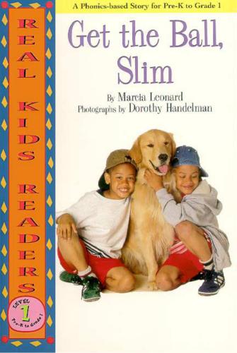 Real Kids Reader: Level 1: Get the Ball, Slim