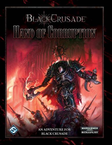 Warhammer 40, 000 Roleplay: The black crusade. Hand of Corruption (Заготовка для сюжета)