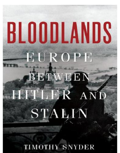 Bloodlands. Europe Between Hitler and Stalin. Снайдер Тимоти. Земли политые кровью