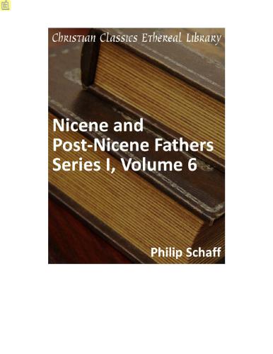 Nicene and Post-Nicene Fathers. Series 1. In 14 vols. Volume 06. St. Augustine: Sermon on the Mount; Harmony of the Gospels; Homilies on the Gospels