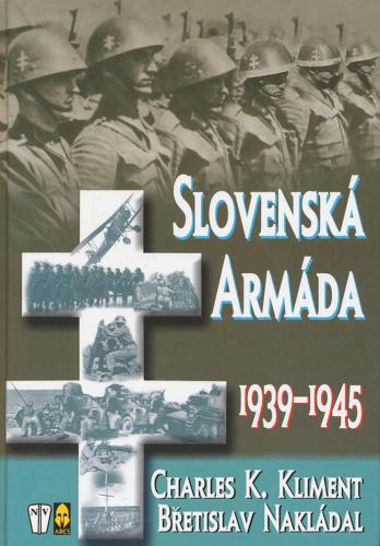 Kliment, Břetislav Nakládal. Slovenska armada 1939-1945