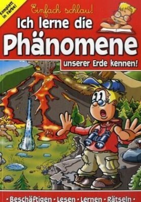 Einfach schlau! Ich lerne die Phänomene unserer Erde kennen