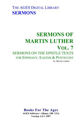 Sermons of Martin Luther. Vol. 7. Sermons on the Epistle Texts for Epiphany, Easter & Pentecost