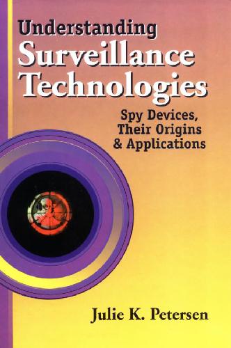 Understanding Surveillance Technologies: Spy Devices, Their Origins & Applications