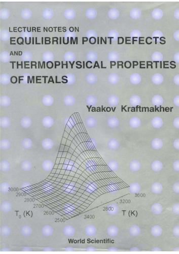 Lecture Notes on Equilibrium Point Defects and Thermophysical Properties of Metals