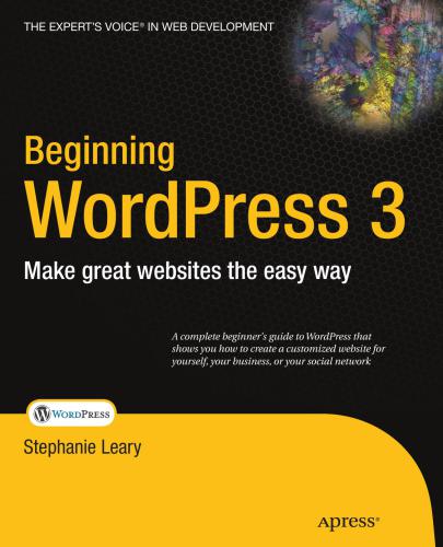 Beginning WordPress 3: Make great websites the easy way