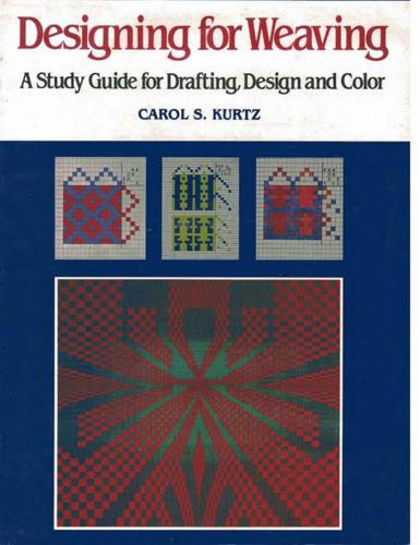 Designing for weaving: A study guide for drafting, design, and color