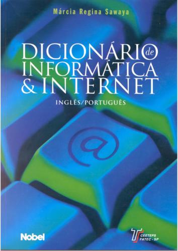 Dicionário de Informática e Internet Inglês - Português