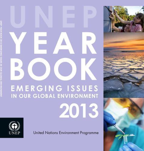 UNEP Year Book 2013: Emerging issues in our global environment