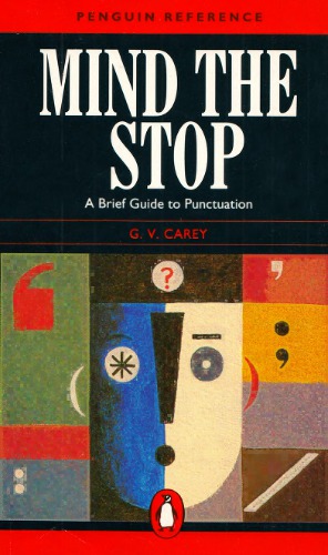 Mind the Stop. A Brief Guide to Punctuation with a Note on Proof-Correction