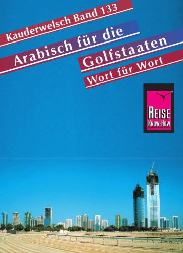 Arabisch für die Golfstaaten: Wort für Wort