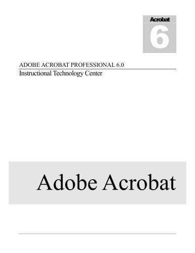 Instructional Technology Center. Adobe Acrobat Professional 6.0