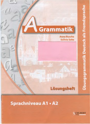 A Grammatik: Übungsgrammatik. Lösungsheft