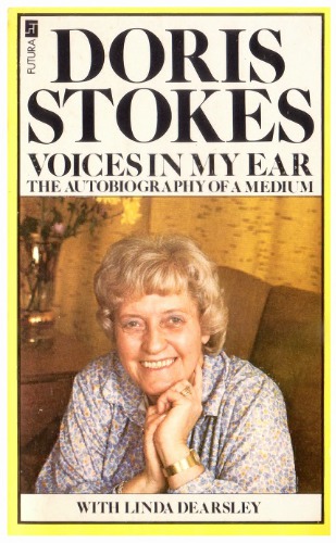 Book 1. Voices in My Ear. An Autobiography of a Medium