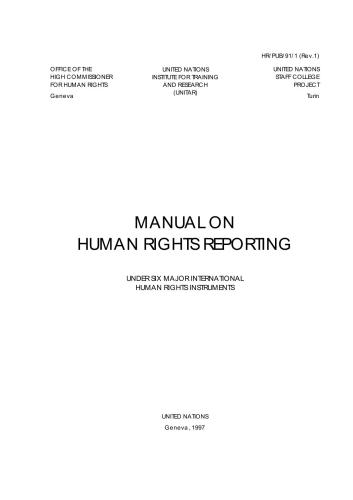 Manual on Human Rights Reporting Under Six Major International Human Rights Instruments