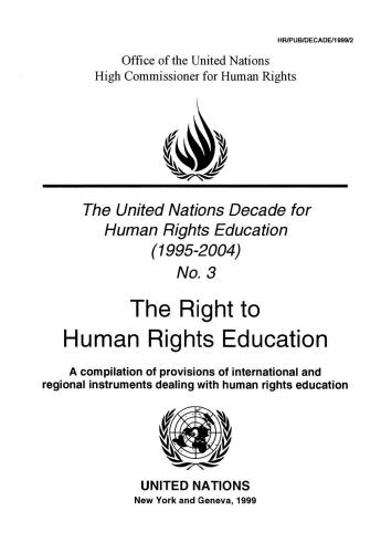 United Nations. The Right to Human Rights Education: A compilation of provisions of international and regional instruments dealing with human rights education