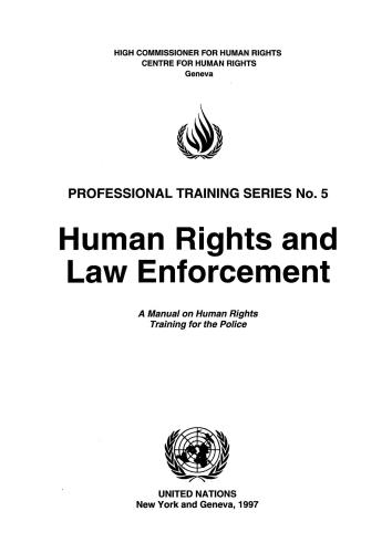 Human Rights and Law Enforcement. A Manual on Human Rights Training for the Police