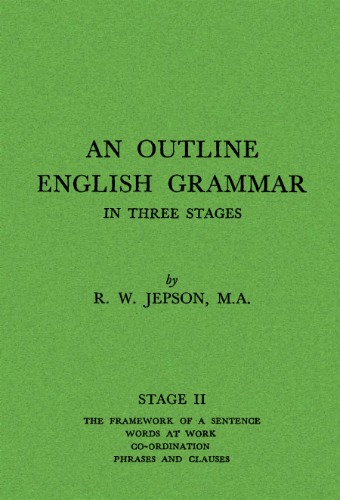 An Outline English Grammar in Three Stages. Stage II