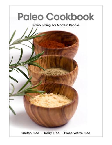 Paleo Cookbook: Paleo Eating for Modern People