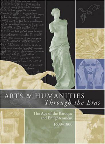 Arts and Humanities through the Eras: The Age of the Baroque and Enlightenment (1600-1800)