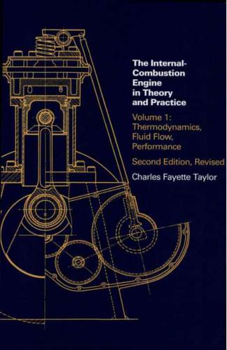 The Internal-Combustion Engine in Theory and Practice. Vol. I: Thermodynamics, Fluid Flow, Performance