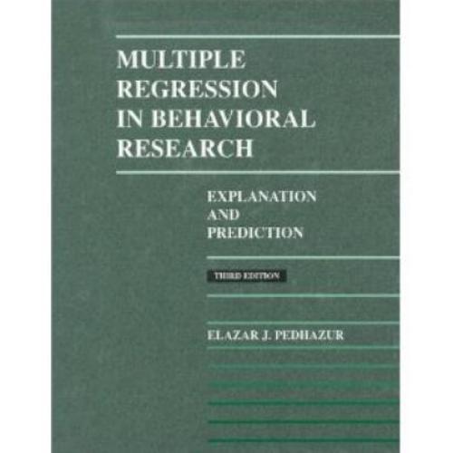 Multiple Regression in Behavioral Research: Explanation and Prediction