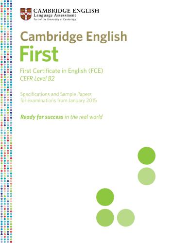 Cambridge First Certificate in English. Level B2. Specifications and Sample Papers for examinations from January 2015