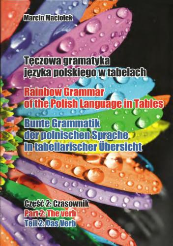 Tęczowa gramatyka języka polskiego w tabelach. Część 2: Czasownik