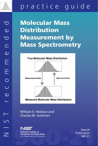 Molecular Mass Distribution Measurement by Mass Spectrometry. NIST Recommended Practice Guide