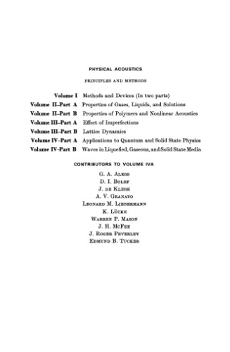 Physical Acoustics, Vol. IV, Part A. Applications to Quantum and Solid State Physics. New York. Academic Press, 1966; pp. i-xx; 1-390