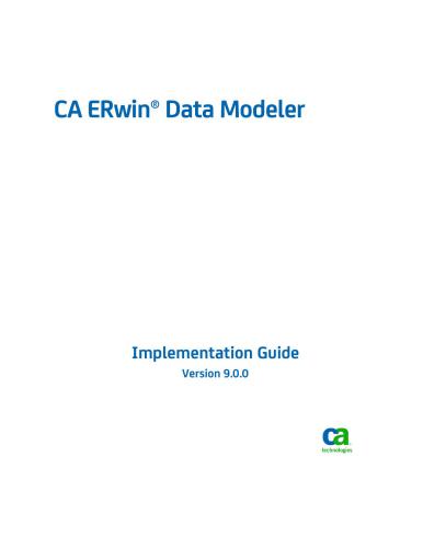 CA ERwin Data Modeler. Implementation Guide. Version 9