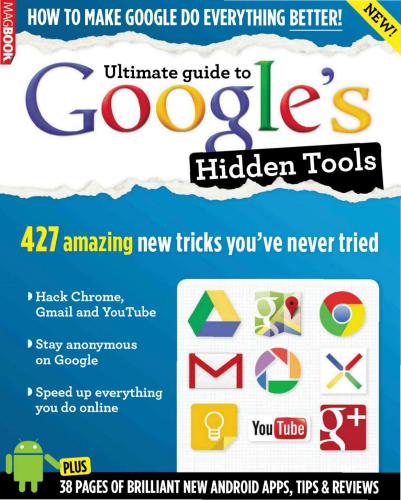 Ultimate guide to Google's Hidden Tools: 427 amazing new tricks you've never tried