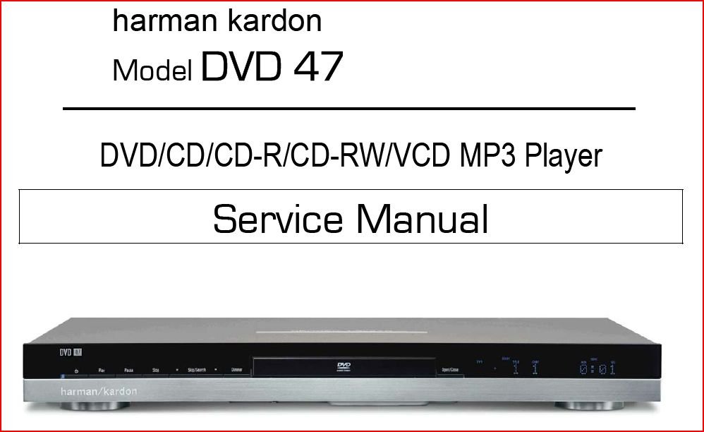 Service Manual Harman-Kardon Model DVD 47