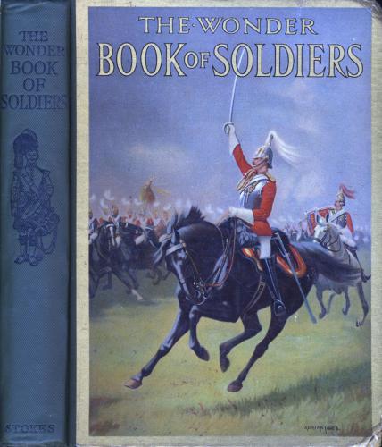 The Wonder Book of Soldiers for Boys and Girls