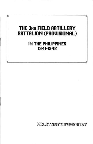 The 3rd Field Artillery Battalion (Provisional) in the Philippines 1941-1942