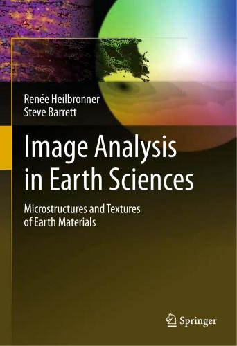 Image Analysis in Earth Sciences. Microstructures and Textures of Earth Material