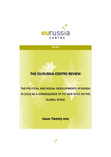 The EU-Russia Centre Review. The political and social developments in Russia in 2012 as a consequence of its new role on the Global stage