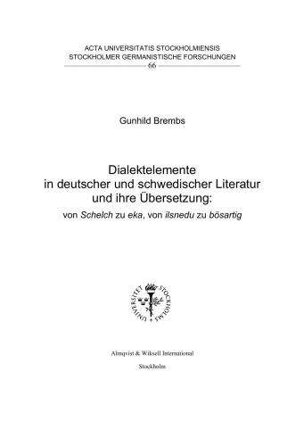 Dialektelemente in deutscher und schwedischer Literatur und ihre Übersetzung: von Schelch zu eka, von ilsnedu zu bösartig