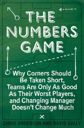 The Numbers Game: Why Everything You Know About Football is Wrong