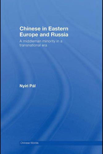 Chinese in Eastern Europe and Russia: a middleman minority in a transnational era