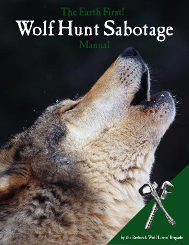 The Earth First! Wolf Hunt Sabotage Manual