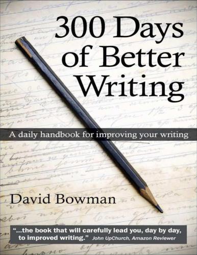 300 Days of Better Writing: A Daily Handbook for Improving your Writing