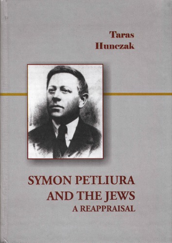 Symon Petliura and the Jews: A Reappraisal