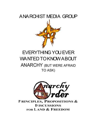 Everything You Ever Wanted To Know About Anarchy (But Were Afraid To Ask)