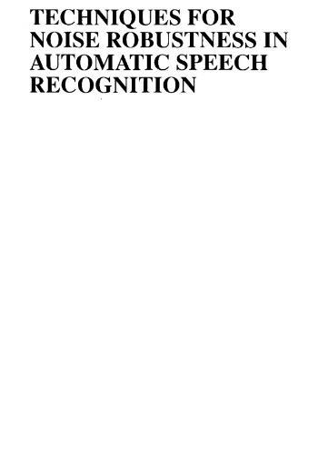 Techniques for Noise Robustness in Automatoc Speech Recognition