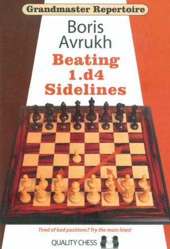 Grandmaster Repertoire-11: Beating 1.d4 Sidelines