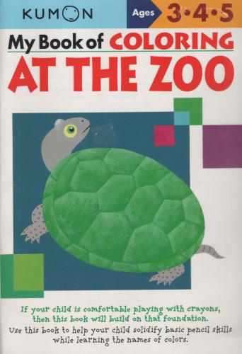 Kumon Publishing. My Book of Coloring At the Zoo. 3-4-5