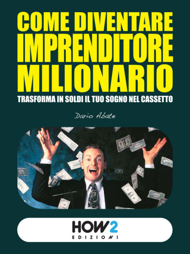 Come diventare un imprenditore milionario