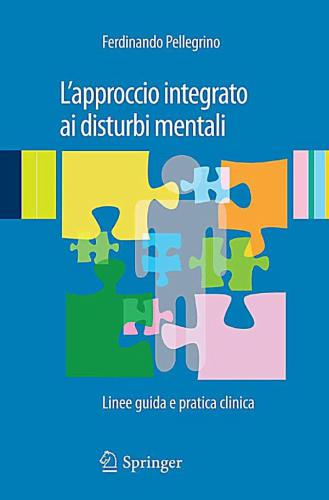 L'approccio integrato ai disturbi mentali. Linee guida e pratica clinica