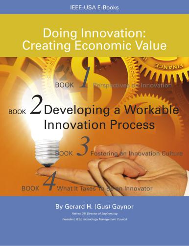 Doing Innovation: Creating Economic Value. Book 2. Developing a Workable Innovation Process